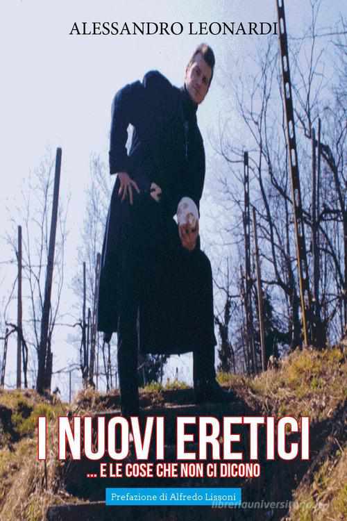 I nuovi eretici... e le cose che non ci dicono